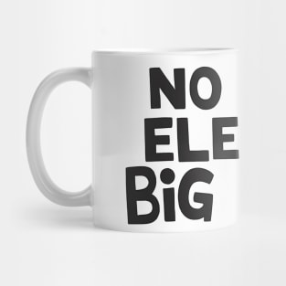 no one elected big balls Mug